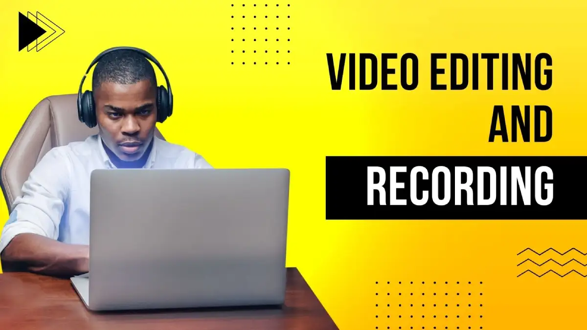 Video Editing and recording