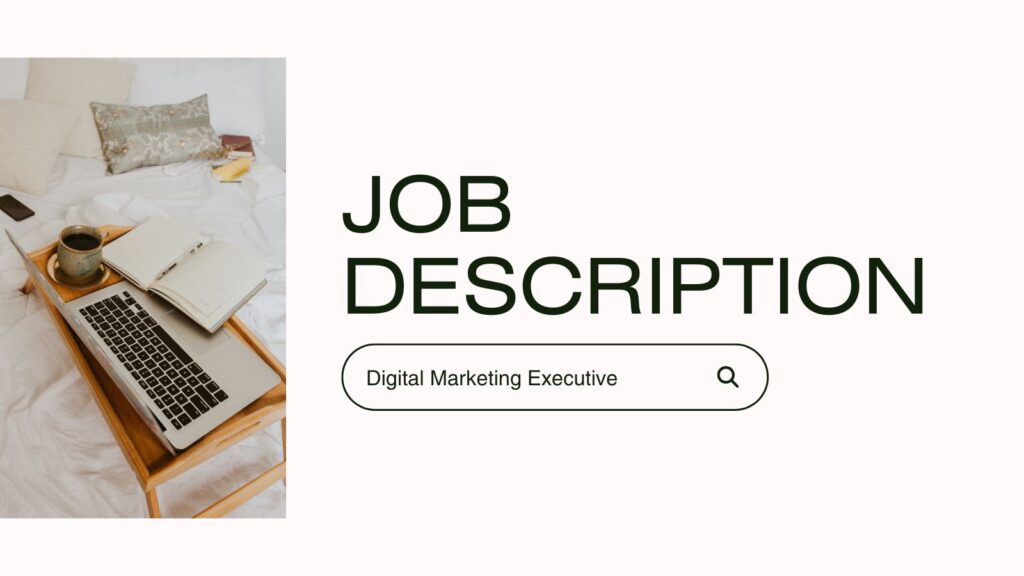 Job Description of a Digital Marketing Executive